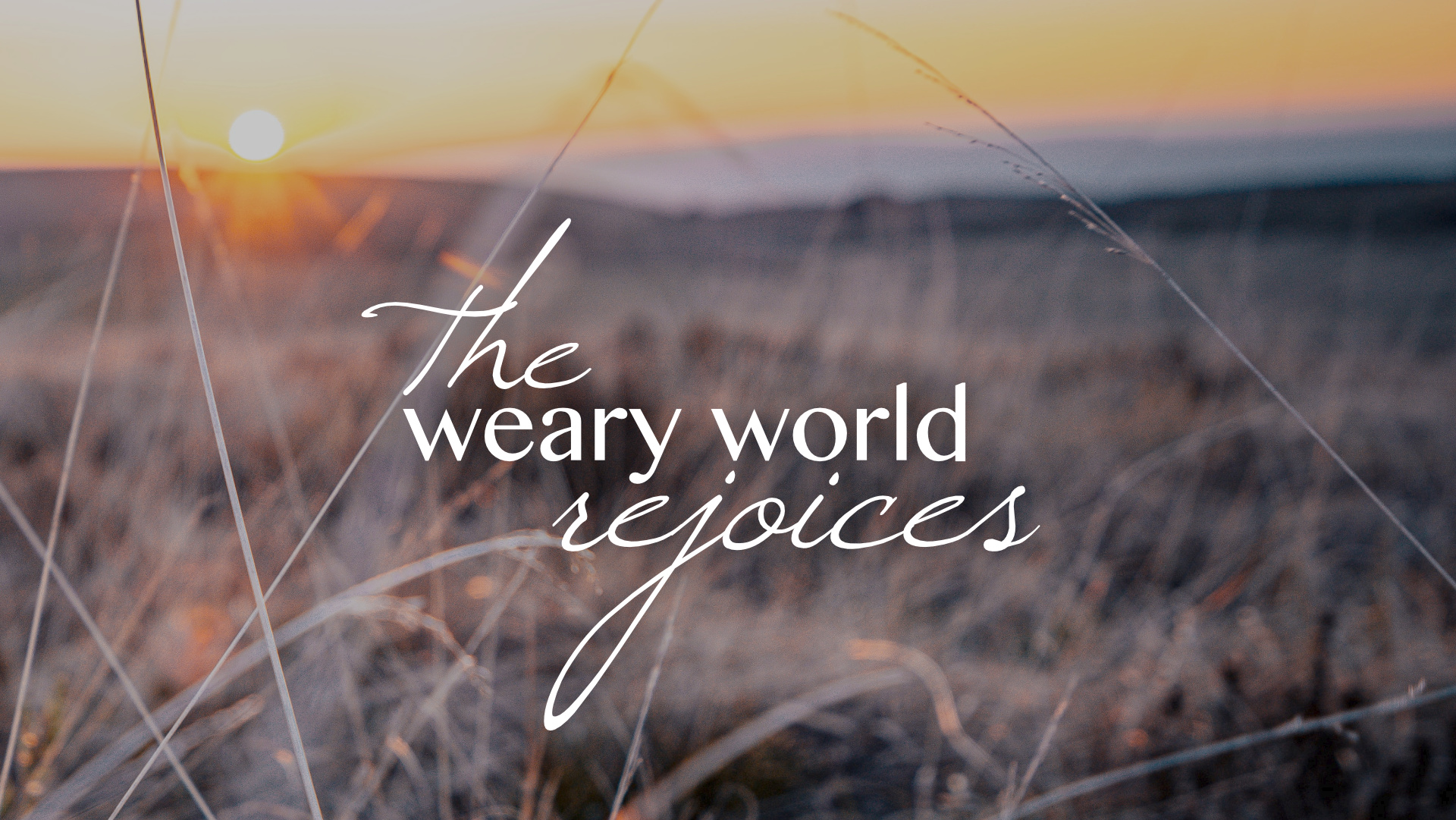 weary world rejoices meaning